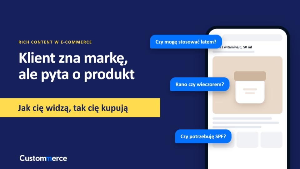 Grafika Custommerce z hasłem „Klient zna markę, ale pyta o produkt” i sloganem „Jak cię widzą, tak cię kupują”. Obok telefon z kartą kremu z witaminą C i dymkami z pytaniami klienta o stosowanie latem, porę dnia i SPF.